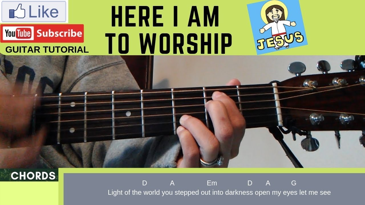 Here I Am To Worship Guitar Tutorial with Chords and Lyrics
