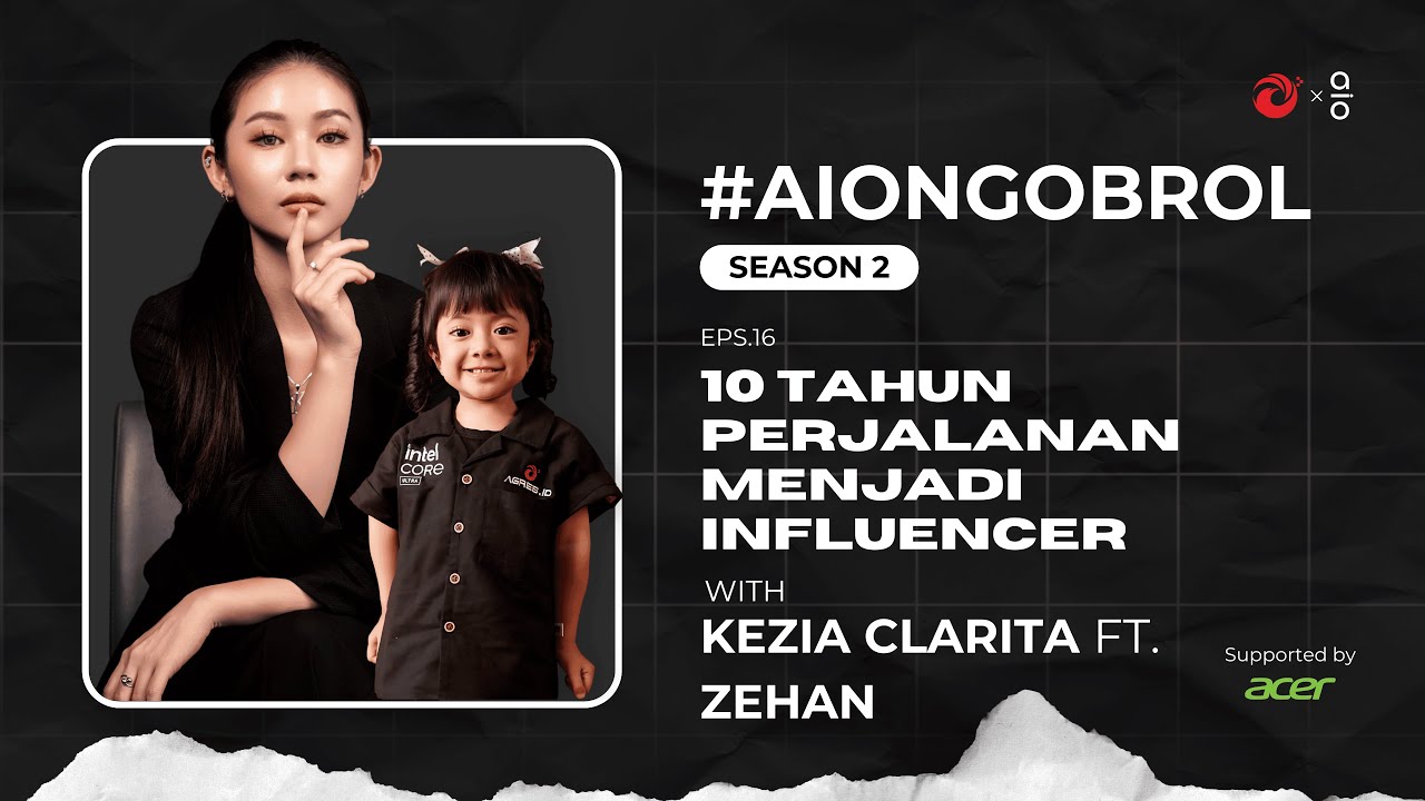 #EPS 16 AIONGOBROL 10 tahun perjalanan menjadi influencer @keziaclarita