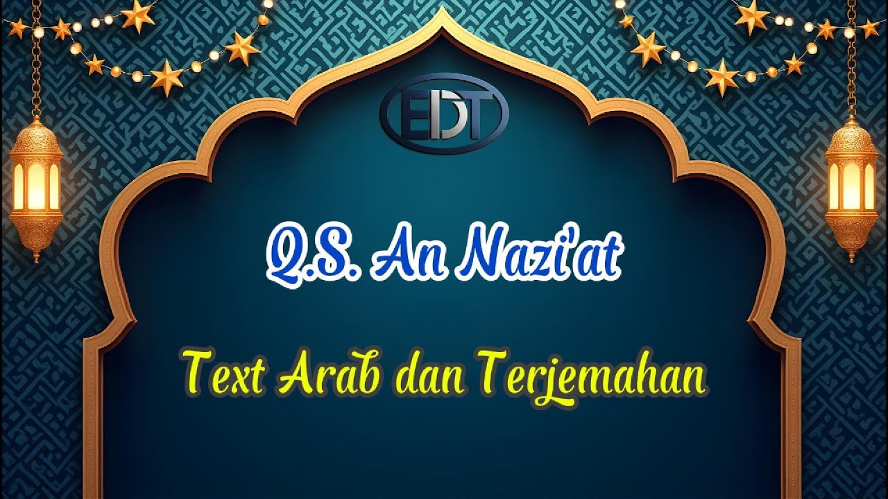 Surah An Naziat Merdu Penyejuk Hati (Text Arab dan Terjemahan)