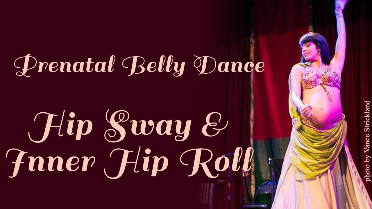 Belly Dance Lessons - Prenatal Belly Dance - Hip Sway and Inner Hip Roll