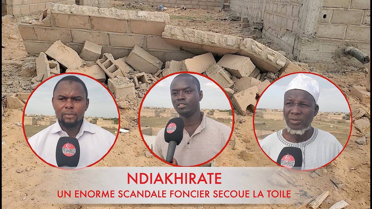 NDIAKHIRATE UN ENORME SCANDALE FONCIER SECOUE LA TOILE