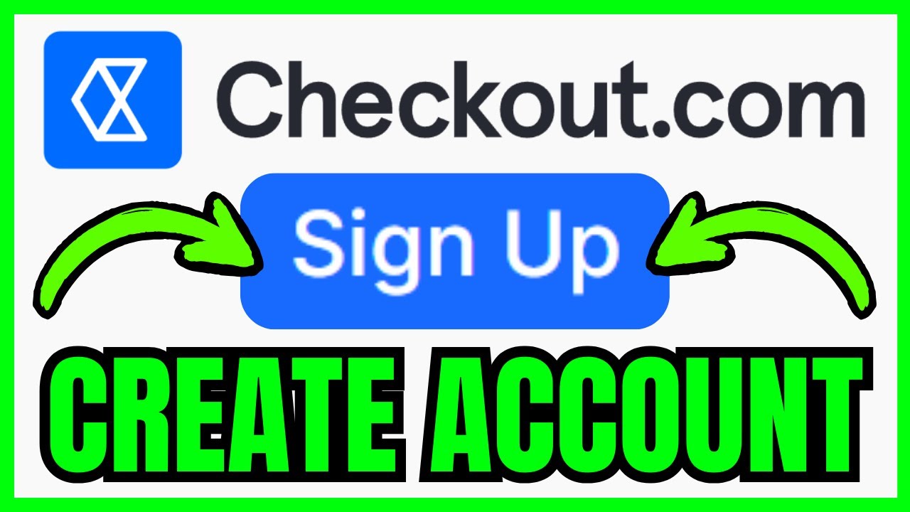 Как создать аккаунт на Checkout.com (быстро и легко) 2026