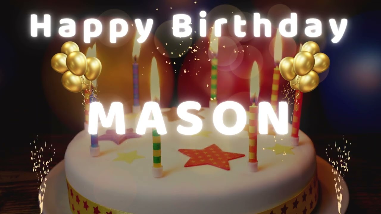 Happy Birthday Mason 🎂 | Birthday Song With Name
