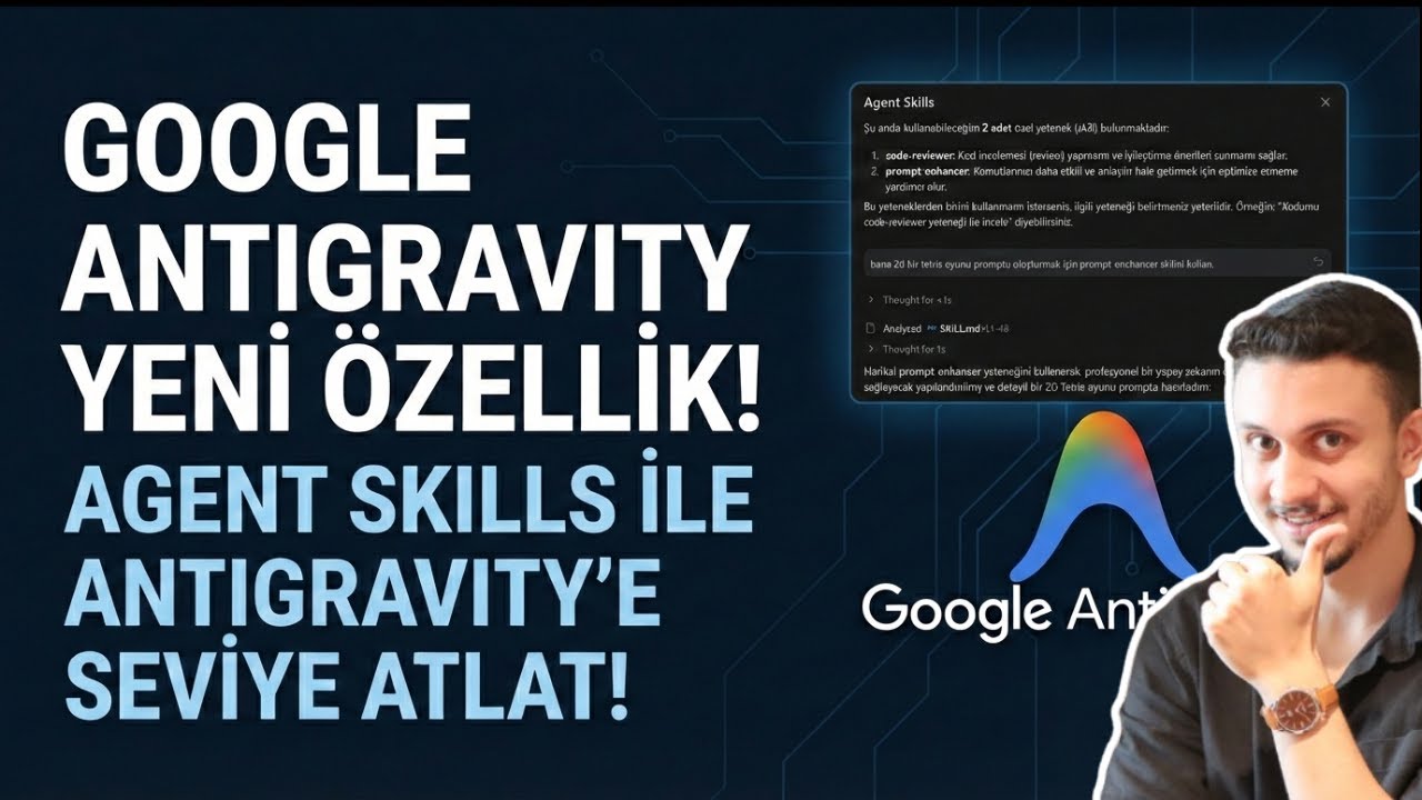 Google Antigravity Agent Skills ile Antigravity’e SEVİYE ATLAT!