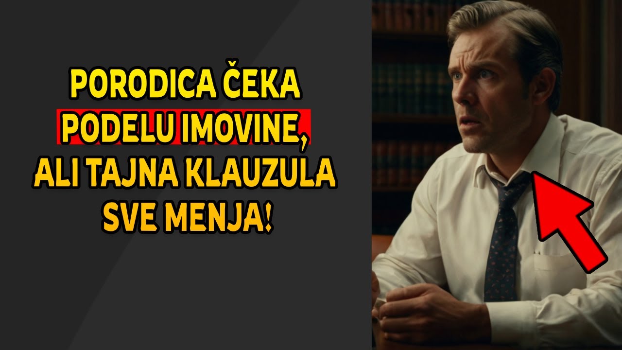 Porodica čeka podelu imovine, ali tajna klauzula sve menja!