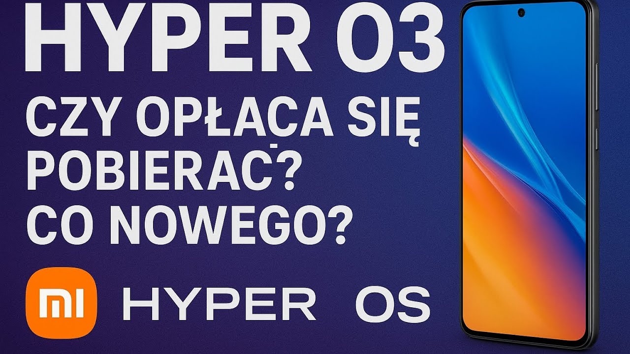 HyperOS 3: co mowego i czy opłaca się pobierać?