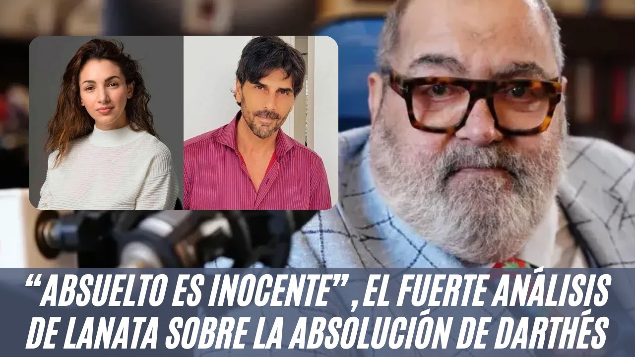 “Absuelto es inocente”, el fuerte análisis de Jorge Lanata sobre la absolución de Juan Darthés
