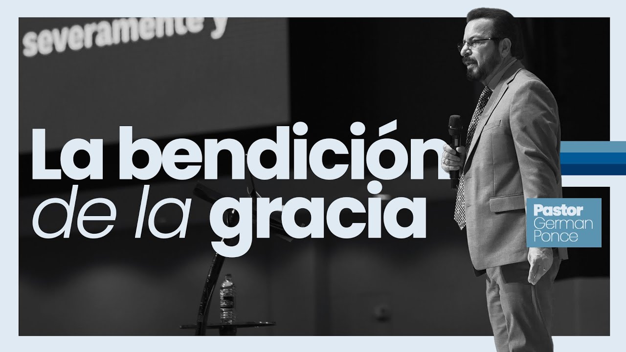 Apóstol German Ponce │La Bendición de la Gracia│ domingo 11 mayo 2025