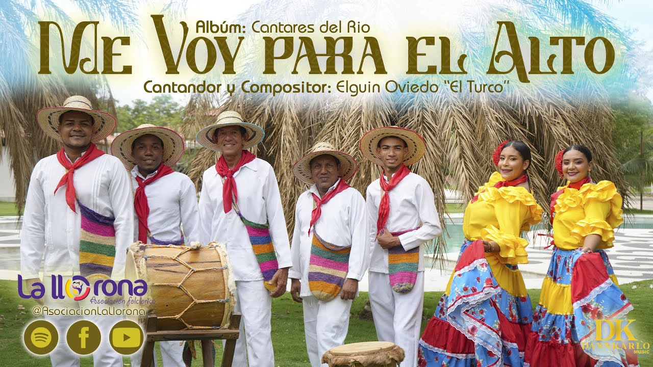 Me voy pal´ Alto -  Grupo folklorico La Llorona de Tamalameque