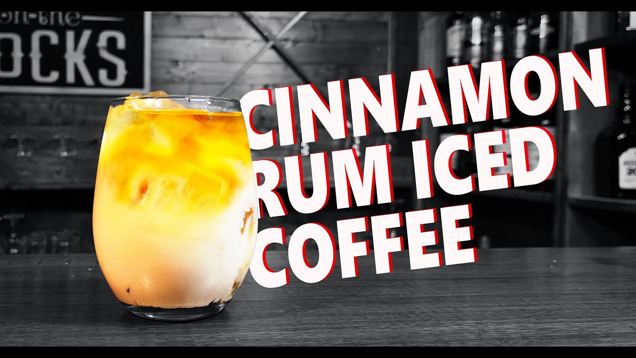 My Cinnamon Rum Iced Coffee Cocktail Recipe | Booze On The Rocks