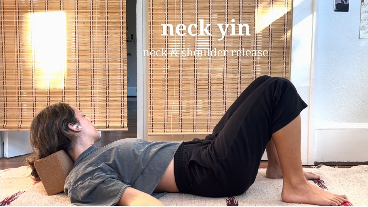 35-minute neck yin I stretches for neck and shoulder release