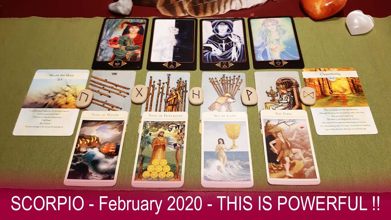 SCORPIO FEBRUARY 2020 TAROT &ndash; WHAT CAN I SAY - WORTH THE WAIT! A VERY POWERFUL MESSAGE HERE FOR YOU!