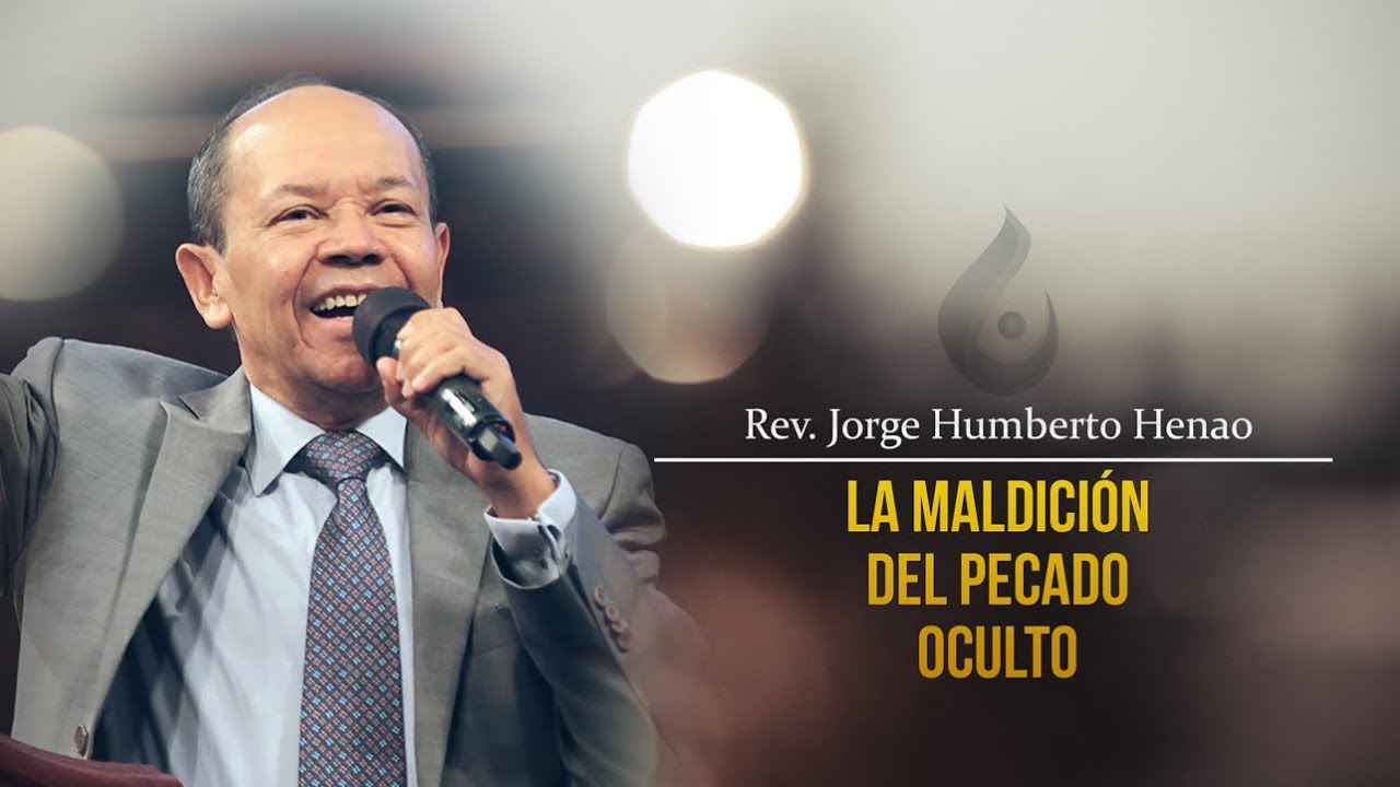 Rev. Humberto Henao | La maldición del pecado oculto