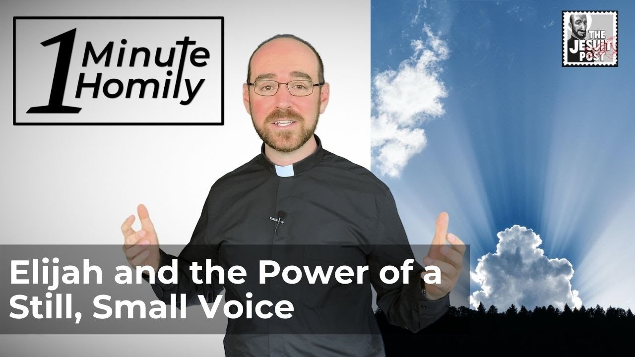 Elijah and the Power of a Still, Small Voice | One-Minute Homily