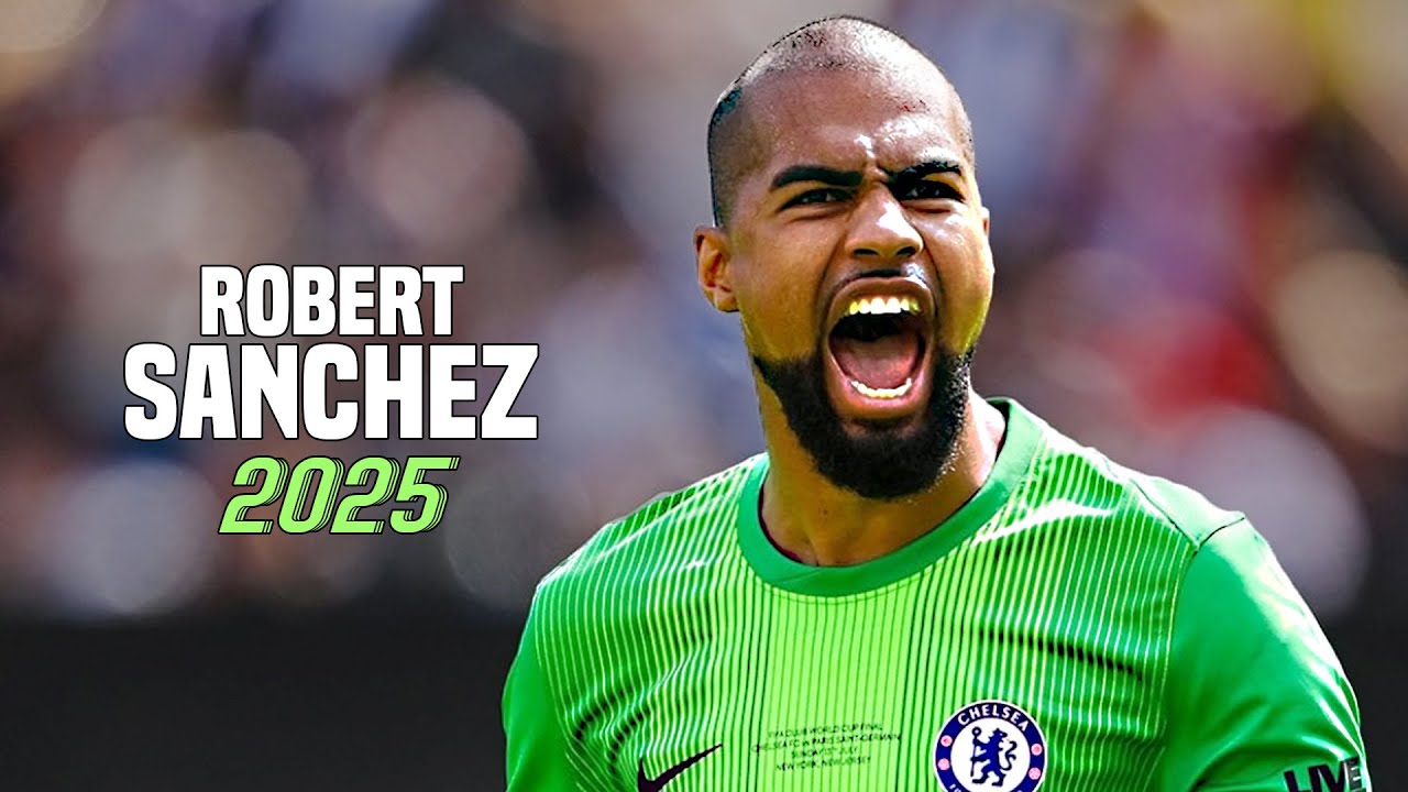 Robert Sanchez 2025 - Excellent Saves