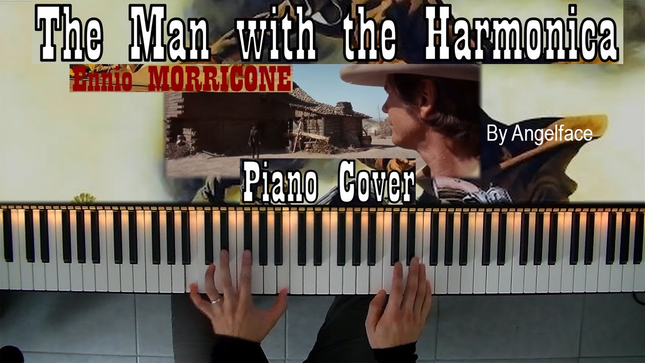 The Man with the Harmonica - Best version for Piano Cover
