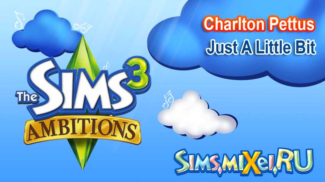 Charlton Pettus - Just A Little Bit - Soundtrack The Sims 3 Ambitions