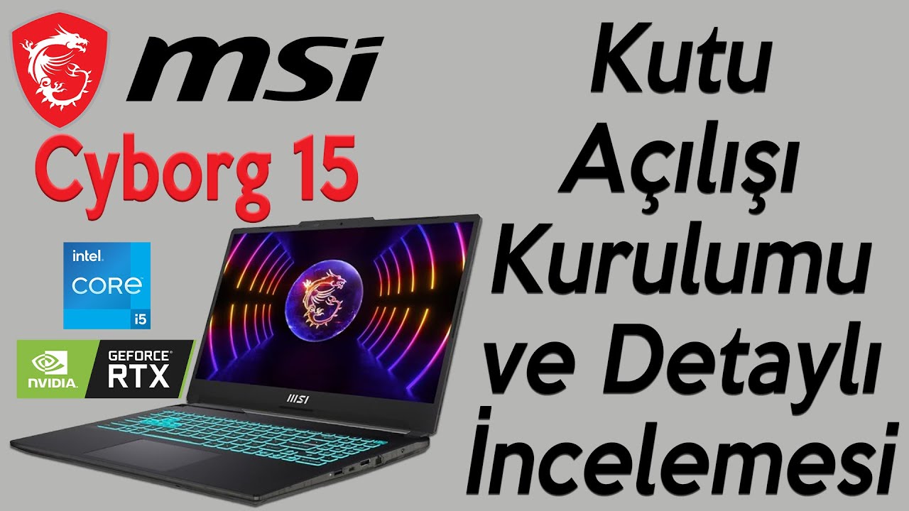 MSI Cyborg 15 A13VF Serisi Notebook Kutu Açılışı ve İncelemesi