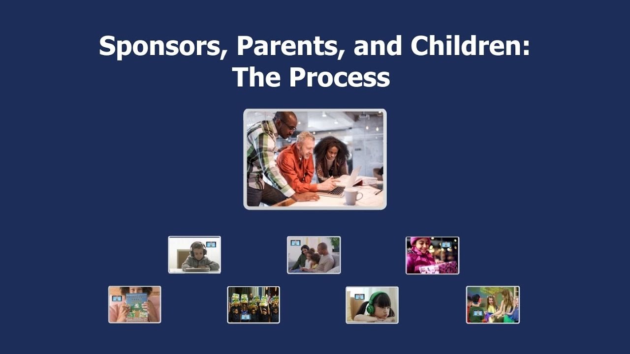 Sponsors, Parents, and Children   The Process   Video