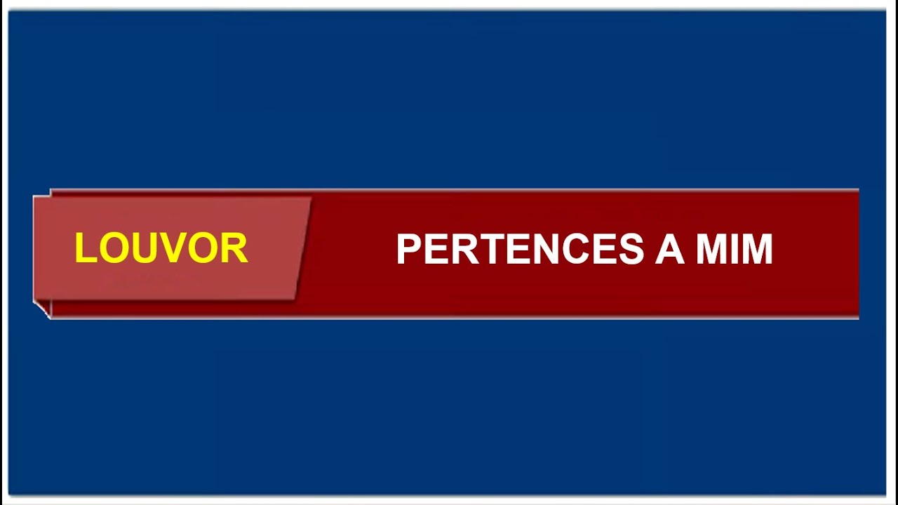 LOUVOR: PERTENCES A MIM - ICM