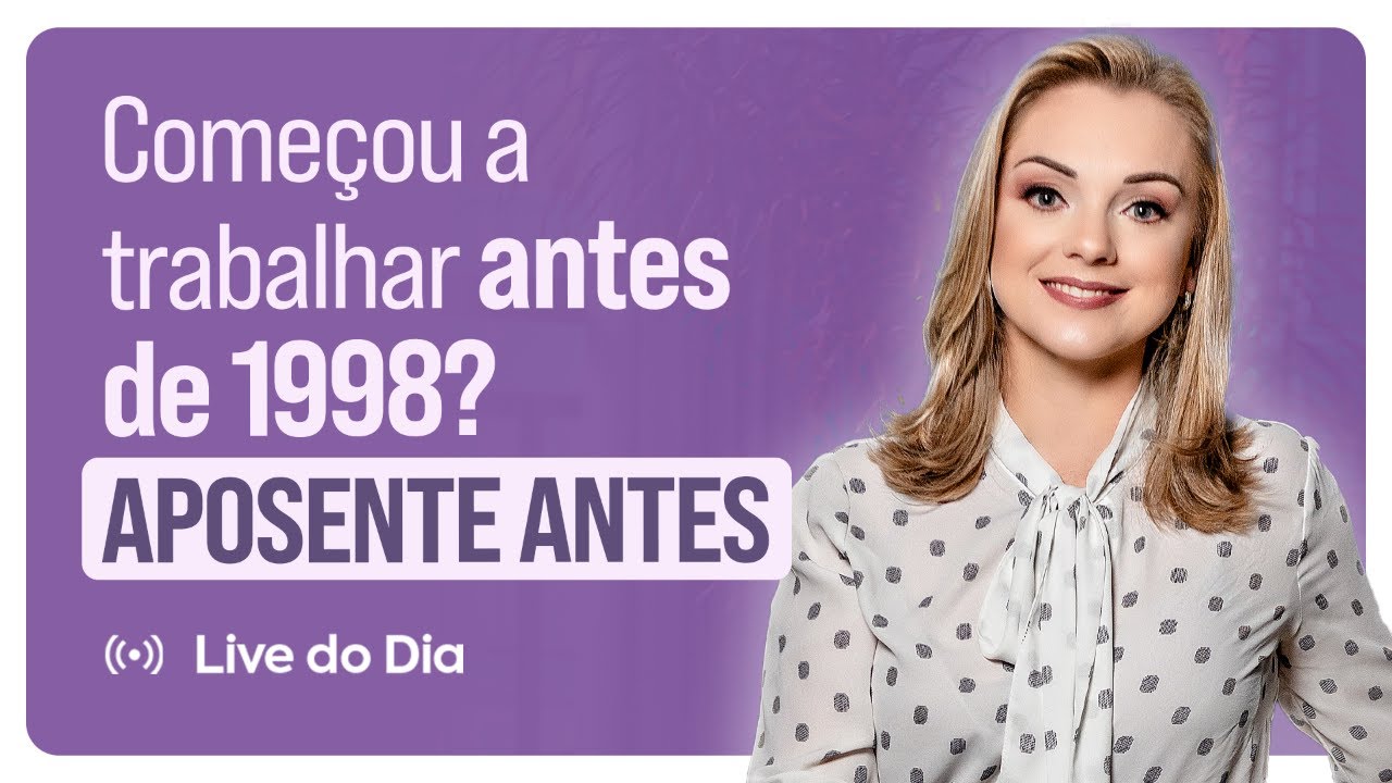 Começou a trabalhar antes de 1998? Saiba tudo sobre sua aposentadoria