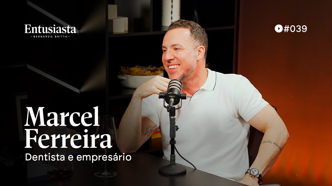 MARCEL FERREIRA | ENTUSIASTA PODCAST | #39