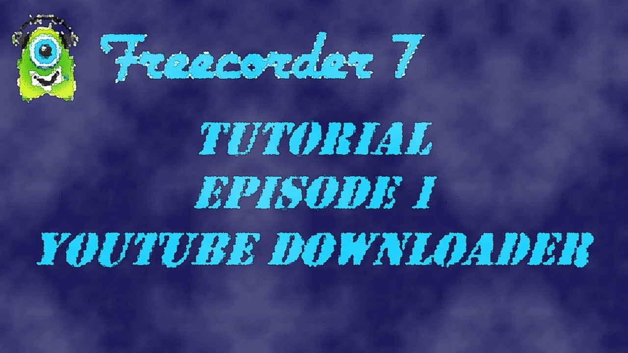 How to: Use Freecorder 7: Episode 1: Youtube Video Downloader [HQ]