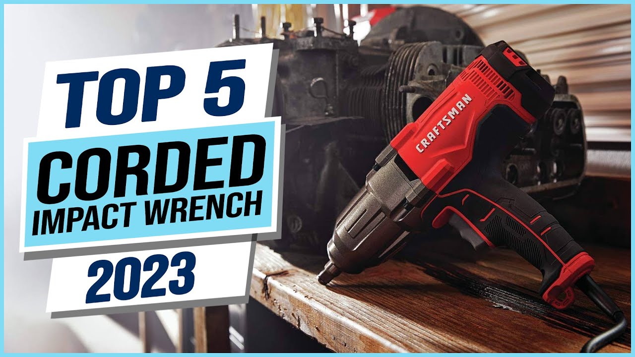 Top 5 Best Corded Impact Wrenches 2024