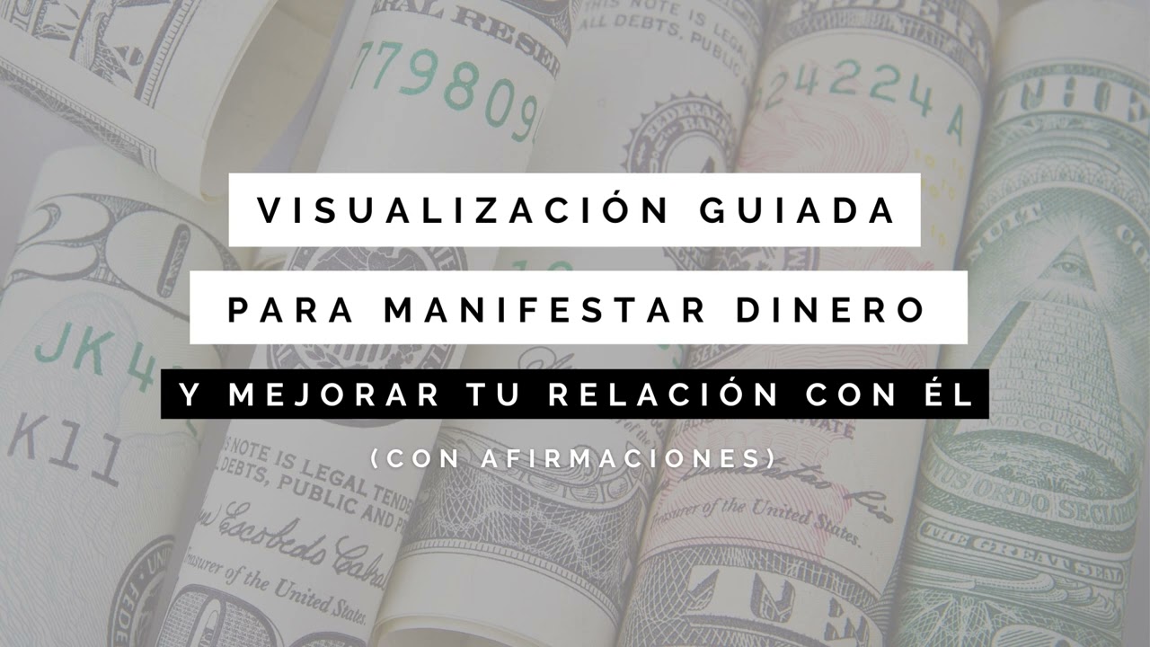 Visualizaci&oacute;n Guiada para Manifestar Dinero y Mejorar tu Relaci&oacute;n con &Eacute;l (Con Afirmaciones) 🤑💖