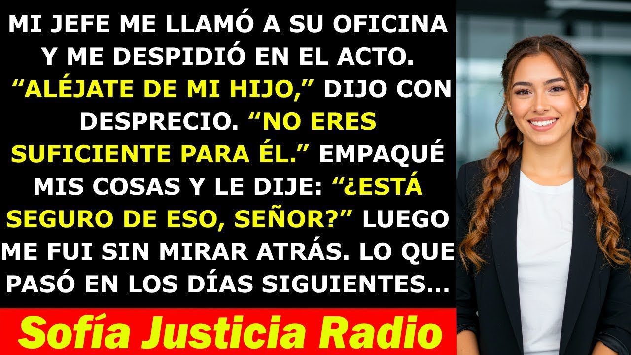 Mi Jefe Me Despidió y Dijo Que No Era Suficiente para Su Hijo — Pero Le Di Motivos para Arrepentirse