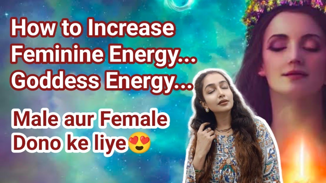 Apni Feminine Energy ko kaise Upar kare... Goddess energy Deep Topic😍