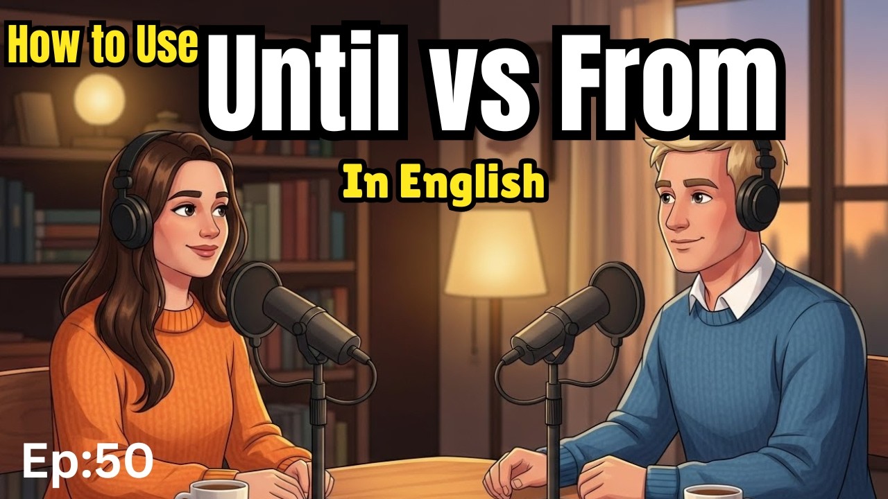 How to use  Until and From in Everyday English | Daily English Practice for Beginners