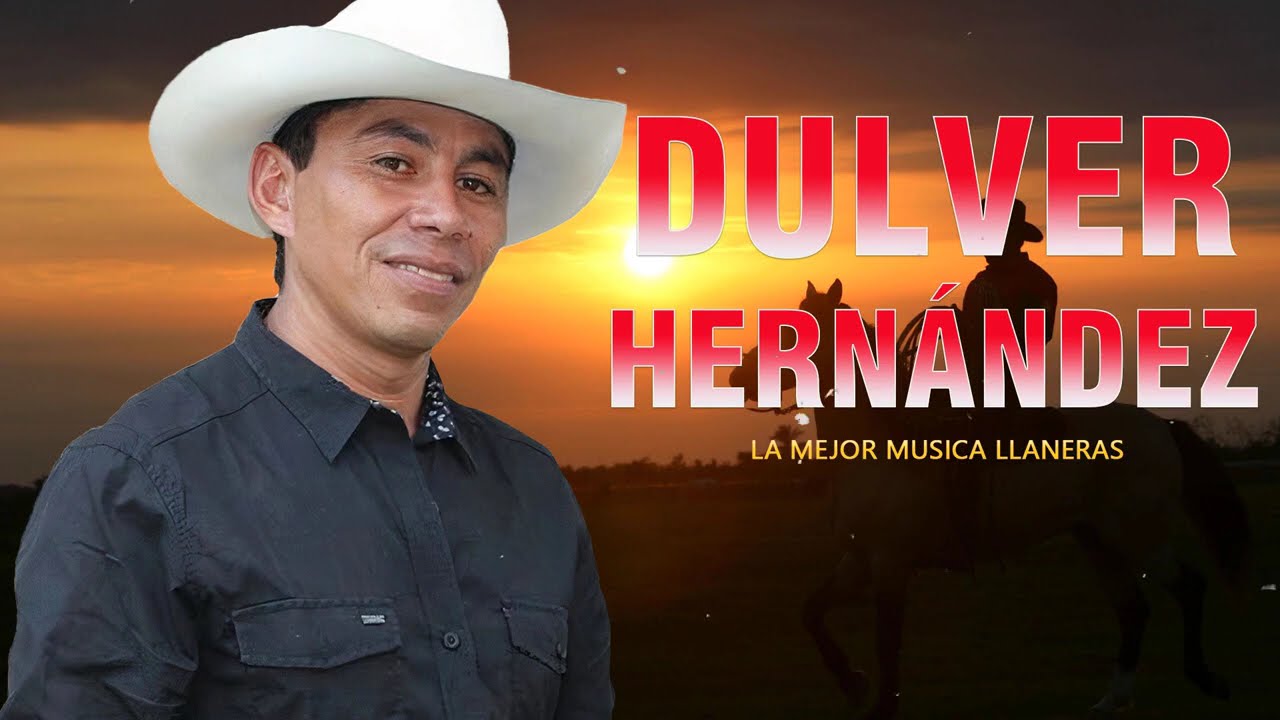 Dulver Hernandez Sus Grandes Canciones   Dulver Hernandez Musica Llanera Solo Exitos