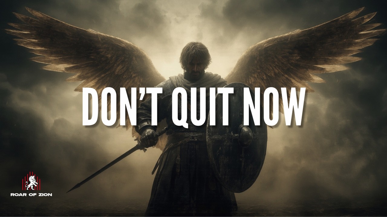 DON’T QUIT NOW — 10 Reasons God Is Telling You to Keep Fighting | Christian Motivation