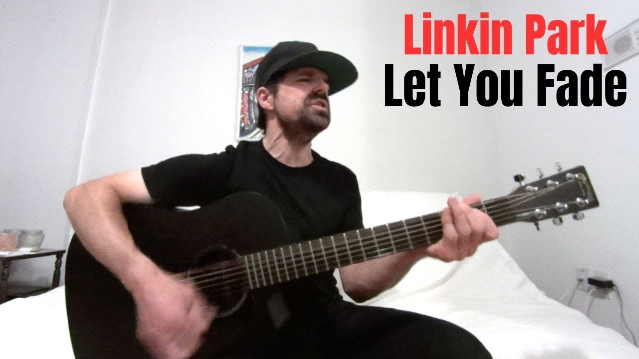Let You Fade - Linkin Park [Acoustic Cover by Joel Goguen]