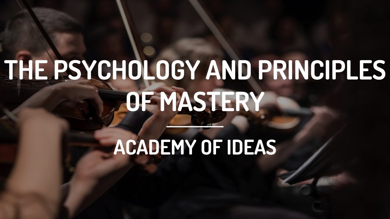 The Psychology and Principles of Mastery