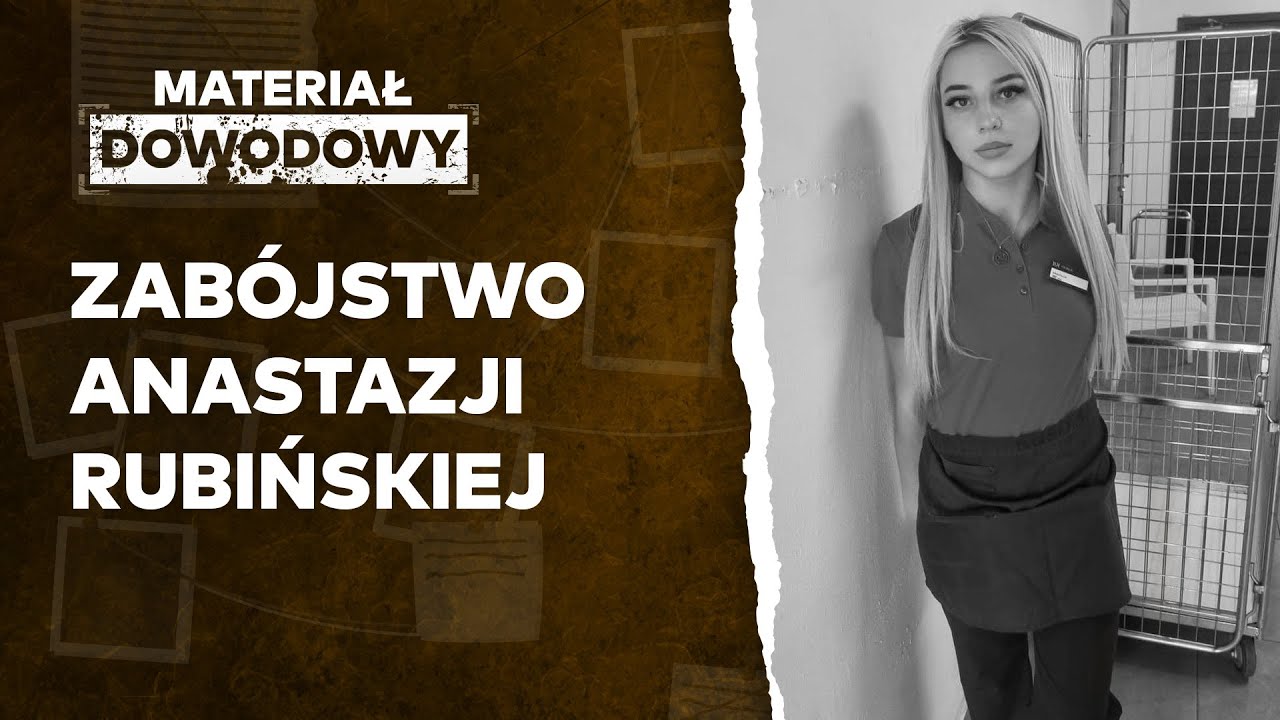 Zabójstwo Anastazji Rubińskiej. Czy zabójca będzie sądzony w Polsce? #materialdowodowy