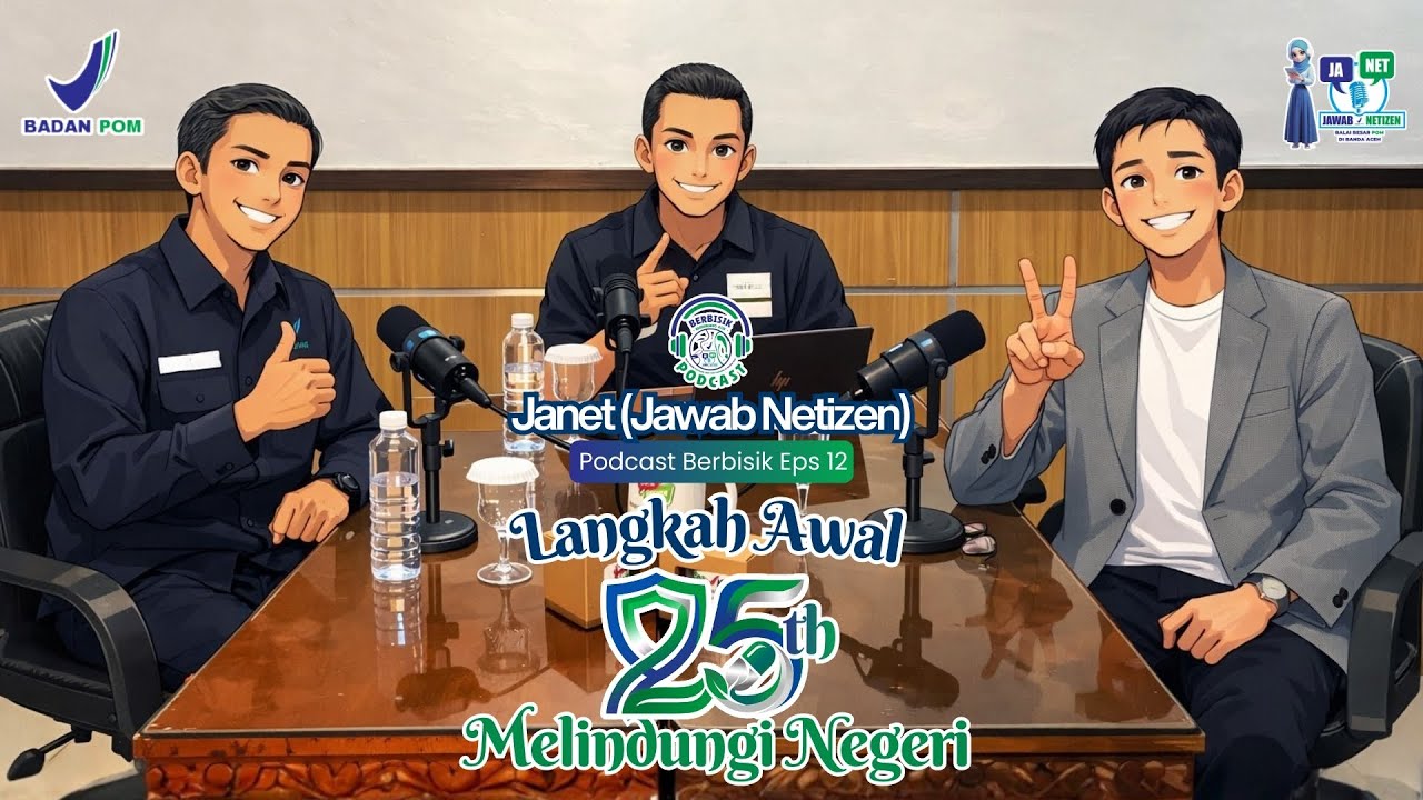Langkah Awal: 25 Tahun BPOM Melindungi Negeri - Podcast Berbisik - Janet - BPOM Aceh
