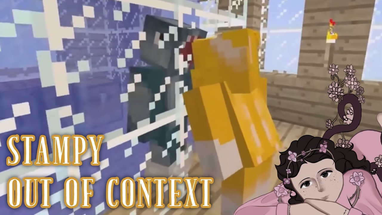 Stampy out of context ( part 11 )