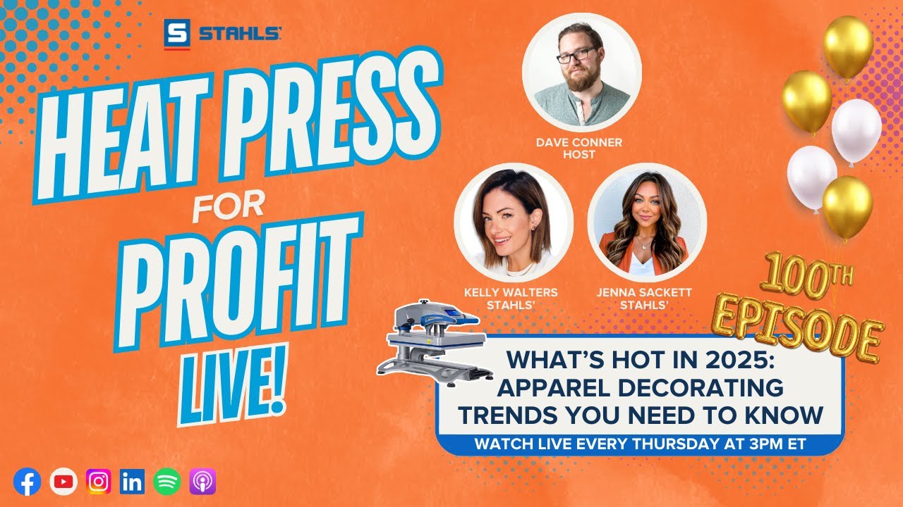 Ep. #100 -  What&rsquo;s Hot in 2025: Apparel Decorating Trends You Need to Know