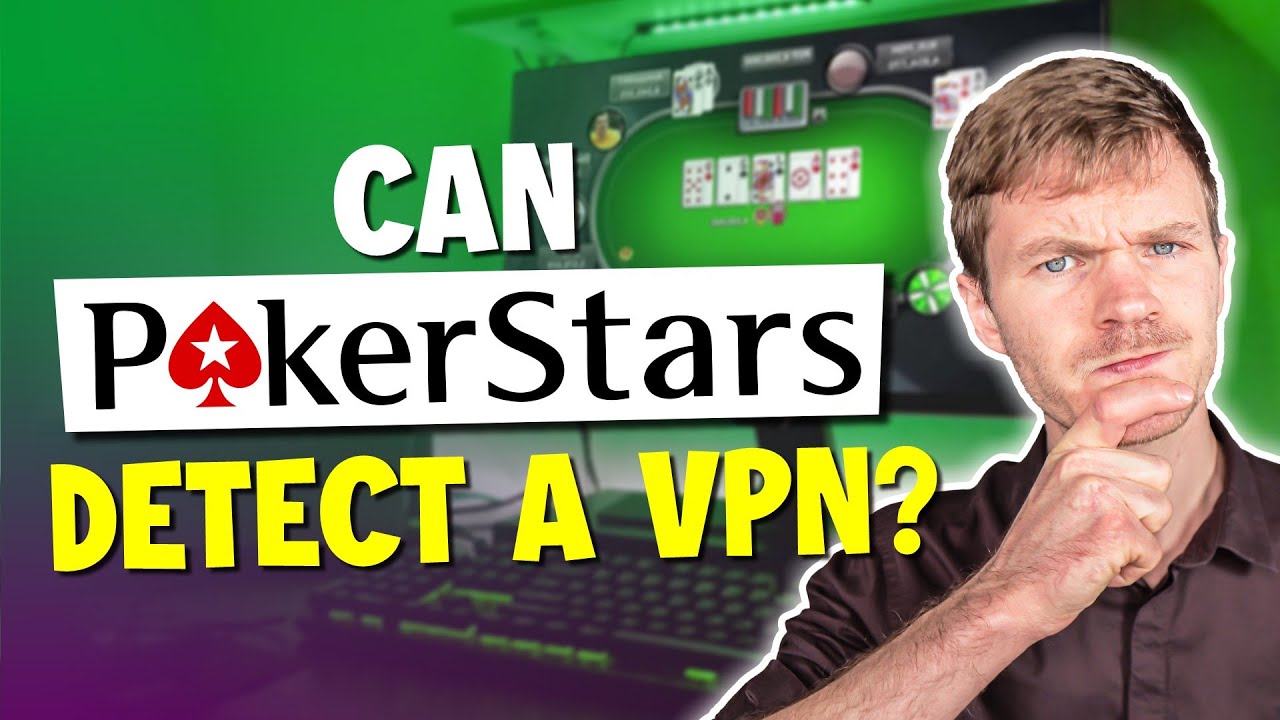 Can PokerStars Detect a VPN?