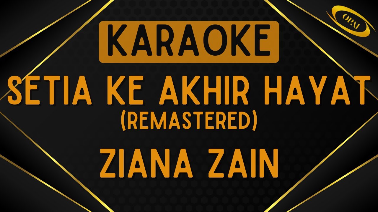Ziana Zain - Setia Ke Akhir Hayat (Remastered) [Karaoke]