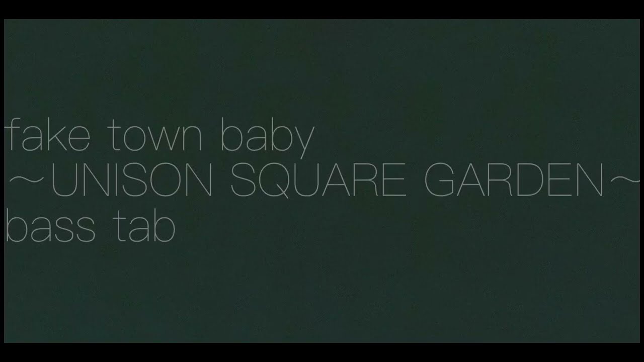 [ベース tab譜] “fake town baby” 〜UNISON SQUARE GARDEN〜