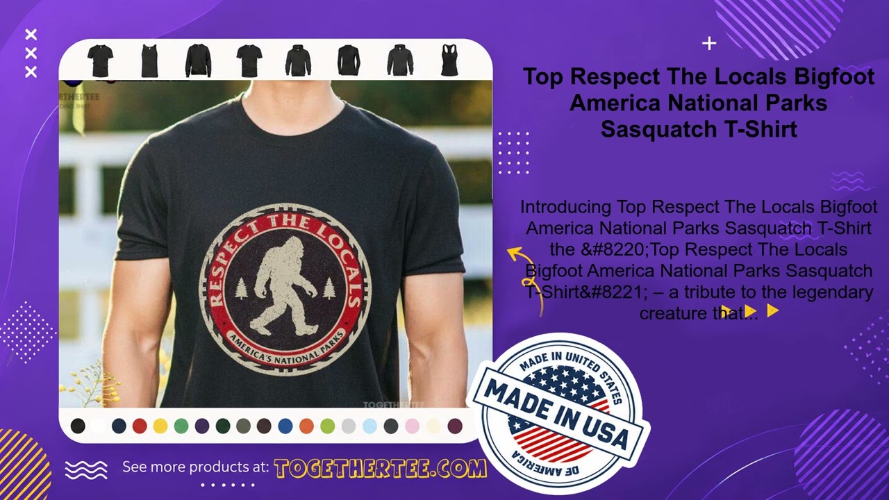 Top Respect The Locals Bigfoot America National Parks Sasquatch T-Shirt