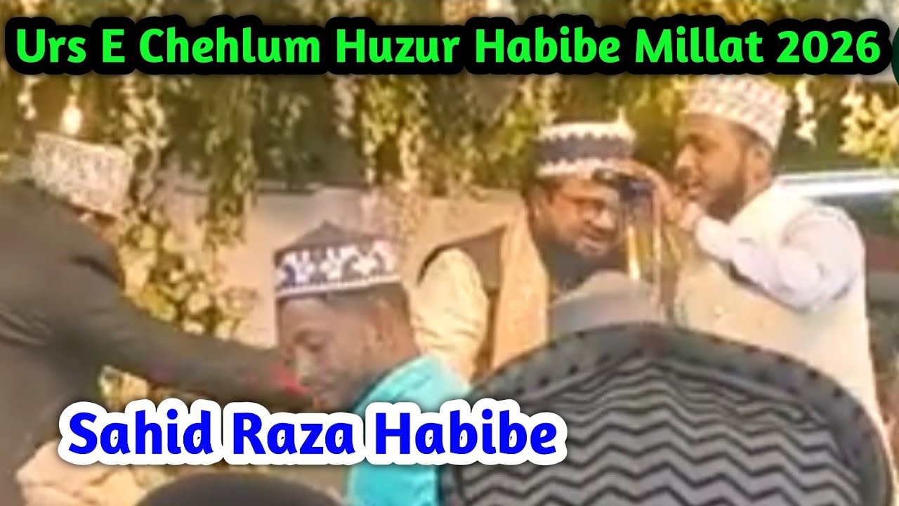 Urs E Chehlum Habibe Millat 2026 | Sahid Raza Habibe Naat  | Dhamnagar Sharif Urs E Habibi 2026 