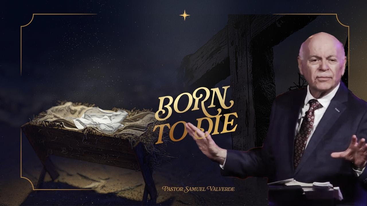 BORN TO DIE | Pastor Sam Valverde