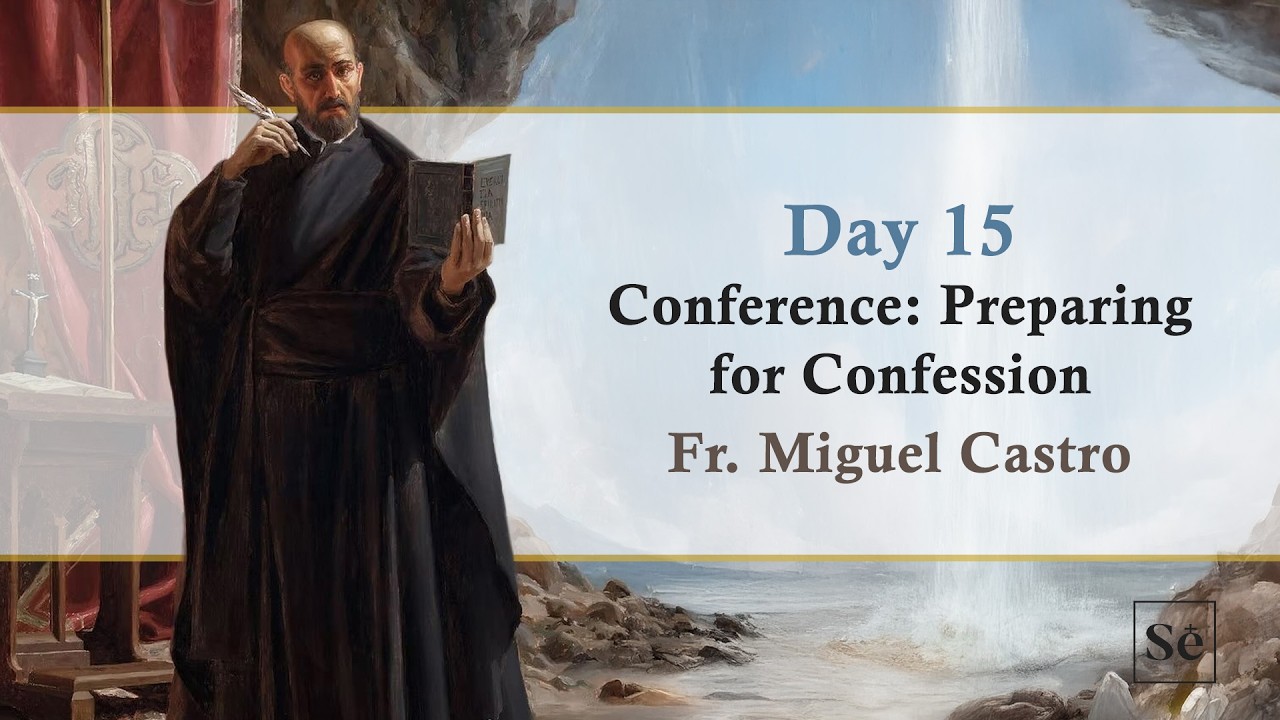 [Day 15] Conference: Preparing for Confession - Fr. Miguel Castro | Spiritual Exercises 2026