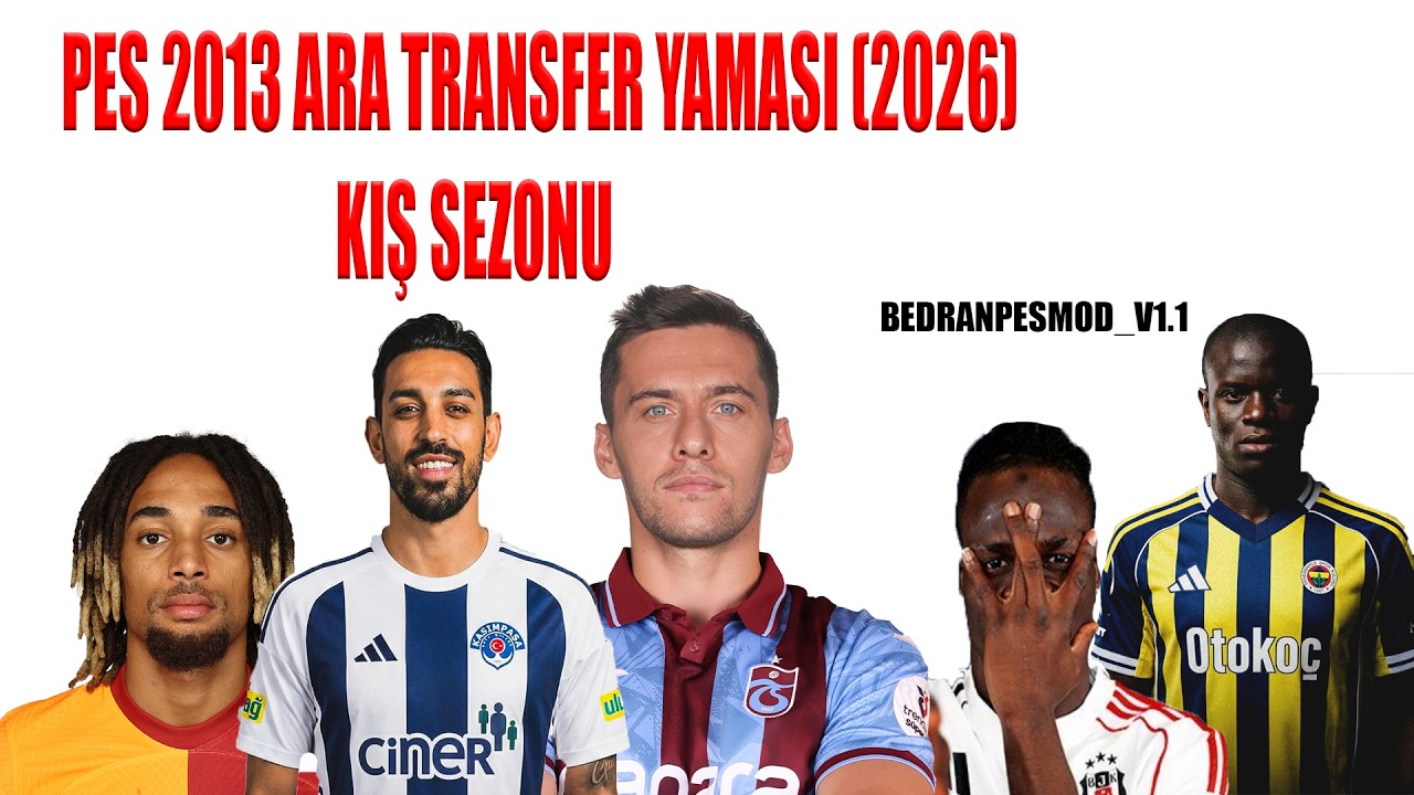 pes 2013 kış transfer yaması 2026 (TFF1 LİG - TRENDYOL SÜPER LİG)
