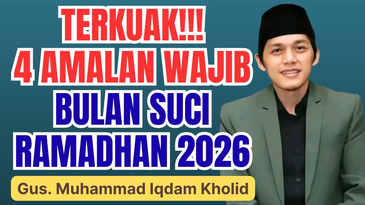 4 AMALAN WAJIB DI BULAN RAMADHAN || CERAMAH GUS IQDAM TERBARU