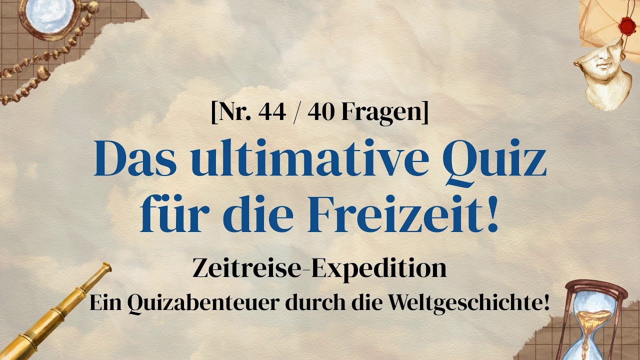Die echte Geschichte jenseits der Schulbücher! 40 Quiz-Tipps! - Geschichts-Quiz Teil 44